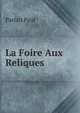 La Foire Aux Reliques, Parfait Paul 