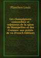 Les champignons comestibles et ve?nneux de la rgion de Montpellier et des Cvennes: aux points de vu (French Edition), Planchon Louis 