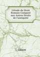 L'?tude du Droit Romain Compar? aux Autres Droits de l'antiquit?, J. Gilson 