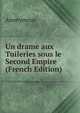 Un drame aux Tuileries sous le Second Empire (French Edition), Heinrich Kretschmayr 