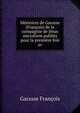 Memoires de Garasse (Francois) de la compagnie de Jesus microform publies pour la premiere fois av, Garasse Francois 