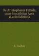 De Aristophanis Fabula, quae Inscribitur Aves (Latin Edition), S. Loehle 