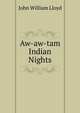 Aw-aw-tam Indian Nights, John William Lloyd 