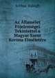 Az Allamelet Fojelensegei Tekintettel a Magyar Szent Korona Elmeletere, Arthur Balogh 