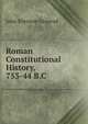 Roman Constitutional History, 753-44 B.C., John Evenson Granrud 