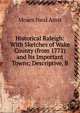 Historical Raleigh: With Sketches of Wake County (from 1771) and Its Important Towns; Descriptive, B, Moses Neal Amis 