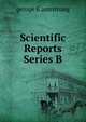 Scientific Reports Series B, geroge E amrstrong 