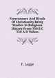 Forerunners And Rivals Of Christianity Being Studies In Religious History From 330 B C 330 A D Volum, F. Legge 