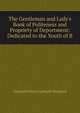 The Gentleman and Lady's Book of Politeness and Propriety of Deportment: Dedicated to the Youth of B, Elisabeth Felicie Can Bayle-Mouillard 