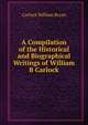 A Compilation of the Historical and Biographical Writings of William B Carlock, Carlock William Bryan 