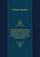 The Mutual Relations of Natural Science and Theology: An Oration Pronounced Before the Connecticut B, William Rudder 
