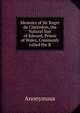 Memoirs of Sir Roger de Clarendon, the Natural Son of Edward, Prince of Wales, Commonly called the B, Heinrich Kretschmayr 