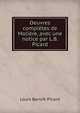 Oeuvres completes de Moliere, avec une notice par L.B. Picard, Louis Benoit Picard 