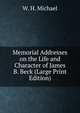 Memorial Addresses on the Life and Character of James B. Beck (Large Print Edition), W. H. Michael 