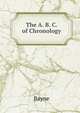 The A. B. C. of Chronology., Bayne 