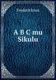 A B C mu Sikulu, Frederickson 
