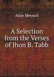 A Selection from the Verses of Jhon B. Tabb, Meynell Alice Christiana 