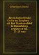 Acten betreffende Gelre en Zutphen .: uit het Staatsarchief te Dusseldorp register B no. 23-25 naa, Gelderland (Duchy) 