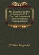 Mr. Kingsford and Sir H. Langevin, C. B.; The Case Considered with the Official Correspondence, William Kingsford 