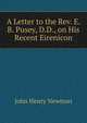 A Letter to the Rev. E. B. Pusey, D.D., on His Recent Eirenicon, Newman, John Henry, 1801-1890 
