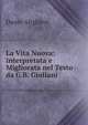 La Vita Nuova: Interpretata e Migliorata nel Testo da G.B. Giuliani, Dante Alighieri 