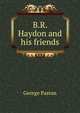 B.R. Haydon and his friends, George Paston 