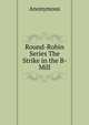 Round-Robin Series The Strike in the B- Mill, Heinrich Kretschmayr 