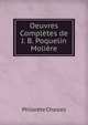 Oeuvres Completes de J. B. Poquelin Moliere, Philarete Chasles 