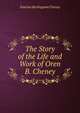 The Story of the Life and Work of Oren B. Cheney, Emeline Burlingame Cheney 
