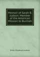 Memoir of Sarah B. Judson: Member of the American Mission to Burmah, Emily Chubbuck Judson 