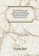 The Professor, and Poems by Charlotte Emily and Anne Bronte and Patrick Bronte. With an Introd. b, Cerrer Bell 
