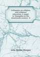 Colloquies on religion, and religious education, a suppl. to 'Hampden in the nineteenth century'. b, John Minter Morgan 
