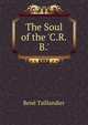 The Soul of the 'C.R.B.', Rene Taillandier 