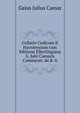 Collatio Codicum II Havniensium cum Editione Elberlingiana G. Julii Caesaris Commentt. de B. G., Gaius Julius Caesar 
