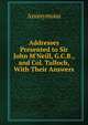 Addresses Presented to Sir John M'Neill, G.C.B., and Col. Tulloch, With Their Answers., Heinrich Kretschmayr 