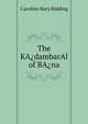 The KA?dambarAl of BA?na, Caroline Mary Ridding 