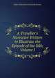 A Traveller's Narrative Written to Illustrate the Episode of the B?b, Volume I, Abdul-Baha Edward Granville Browne 