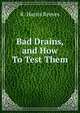 Bad Drains, and How To Test Them, R. Harris Reeves 