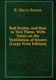Bad Drains, and How to Test Them: With Notes on the Ventilation of Sewers (Large Print Edition), R. Harris Reeves 