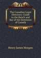 The Canadian Legal Directory: Guide to the Bench and Bar of the Dominion of Canada, Henry James Morgan 