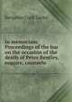 In memoriam. Proceedings of the bar on the occasion of the death of Peter Bentley, esquire, counselo, Benjamin Cook Taylor 