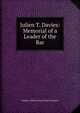 Julien T. Davies: Memorial of a Leader of the Bar, Nathan L Miller Joseph Smith Auerbach 