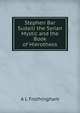 Stephen Bar Sudaili the Syrian Mystic and the Book of Hierotheos, A L Frothingham 