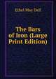 The Bars of Iron (Large Print Edition), Ethel May Dell 