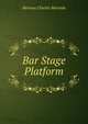 Bar Stage Platform, Herman Charles Merivale 