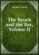 The Bench and the Bar, Volume II, Grant, James 