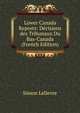 Lower Canada Reports: Decisions des Tribunaux Du Bas-Canada (French Edition), Simon Lelievre 