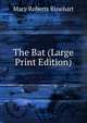 The Bat (Large Print Edition), Mary Roberts Rinehart 