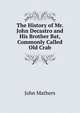 The History of Mr. John Decastro and His Brother Bat, Commonly Called Old Crab, John Mathers 
