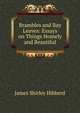 Brambles and Bay Leaves: Essays on Things Homely and Beautiful, James Shirley Hibberd 